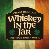 Craig Duncan - Whiskey In The Jar: Irish Pub Party Music '2022