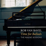 Rob van Bavel - Time for Ballads - The Maene Sessions '2022