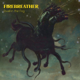 Firebreather - Dwell in the Fog '2022