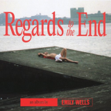 Emily Wells - Regards to the End '2022