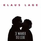 Klaus Lage - Je wahrer die Liebe '2022