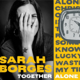 Sarah Borges - Together Alone '2022