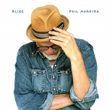 Phil Madeira - Bliss '2022