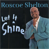Roscoe Shelton - Let It Shine '1998