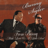 Bunny Sigler - From Bunny With Love & A Little Soul '2012