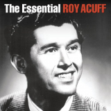 Roy Acuff - The Essential Roy Acuff '2014