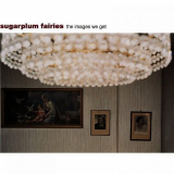 Sugarplum Fairies - The Images We Get '2011
