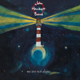 John Hackett Band - We Are Not Alone (Deluxe Edition) '2017 / 2022