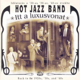 Hot Jazz Band - Itt A Luxusvonat '2006