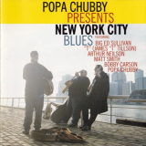 Popa Chubby - Popa Chubby Presents New York City Blues '1999