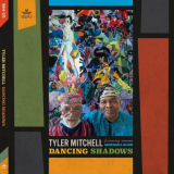 Tyler Mitchell - Dancing Shadows '2022