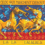 Ceux Qui Marchent Debout - La La Lalalala '2000