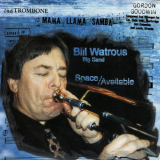 Bill Watrous - Space Available '1997