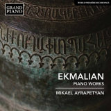 Mikael Ayrapetyan - Ekmalian: Piano Works '2022