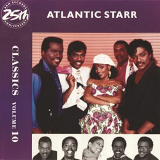 Atlantic Starr - Classics Volume 10 '1987