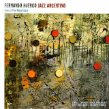 Fernando Huergo - Jazz Argentino Live At The Regattabar 'September 25, 2002