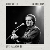 Roger Miller - Knuckle Down (Live, Pasadena '81) '2021