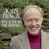 John Bunch - It's Love in the Spring '1977 / 2018