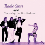Radio Stars - Something Else for the Weekend (Expanded Version) '2021