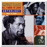 Gregory Isaacs - All I Have Is Love: Anthology 1968-1995 '2001/2009
