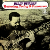 Billy Butler - Yesterday, Today And Tomorrow 'April 27 and June 29, 1970