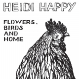 Heidi Happy - Flowers, Birds and Home (10th Anniversary Edition) '2018