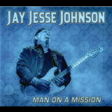 Jay Jesse Johnson - Man On A Mission '2021