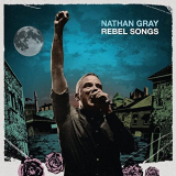 Nathan Gray - Rebel Songs '2021