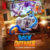 Rupert Gregson-Williams - Back to the Outback (Soundtrack from the Netflix Film) '2021