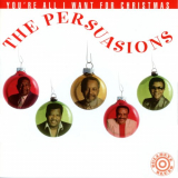 Persuasions, The - You're All I Want For Christmas '1997