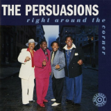 Persuasions, The - Right Around The Corner '1994