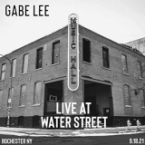 Gabe Lee - Gabe Lee Live at Water Street Music Hall (Live) '2021