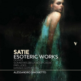 Alessandro Simonetto - Satie: Esoteric Works, Vol. 1 - Ogives, Sonneries de la Rose Croix, PrÃ©ludes & Danses gothiques '2021