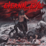 Eternal Evil - The Warriors Awakening... Brings The Unholy Slaughter! '2021