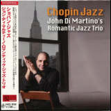 John Di Martino's Romantic Jazz Trio - Chopin Jazz '2010 [2011]