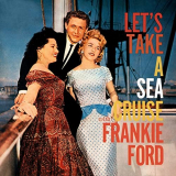 Frankie Ford - Let's Take a Sea Cruise with Frankie Ford (Deluxe Edition) '1959/2021