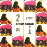 Dennis Brown - 2 Gether As 1 '2005