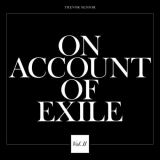 Trevor Sensor - On Account of Exile, Vol. 2 '2021