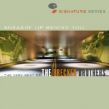 Brecker Brothers, The - Sneakin' Up Behind You: The Very Best Of The Brecker Brothers '2006