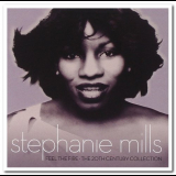 Stephanie Mills - Feel The Fire - The 20th Century Collection '2011