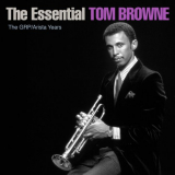 Tom Browne - The Essential Tom Browne - The GRP/Arista Years '2017