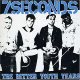 7 Seconds - The Better Youth Years '2001