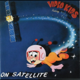 Video Kids - On Satellite '1985 [2007]