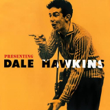 Dale Hawkins - Presenting Dale Hawkins (65th Anniversary Edition) '2021