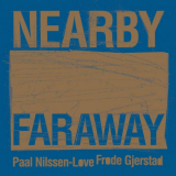 Frode Gjerstad - Nearby Faraway '2017