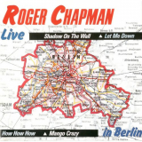 Roger Chapman - Live In Berlin '1989 / 2022