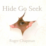 Roger Chapman - Hide Go Seek '2009 / 2022
