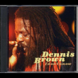 Dennis Brown - I Dont Know '1995
