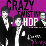 Danny & The Juniors - Crazy Twistin' Hop (Rockin' Rhymes Collection) '2022