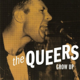 Queers, The - Grow Up '1990/2007